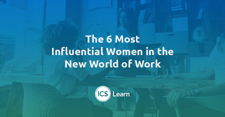 The 6 Most Influential Women In The New World Of Work