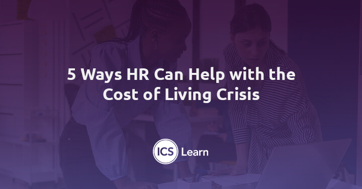 5 Ways Hr Can Help With The Cost Of Living Crisis