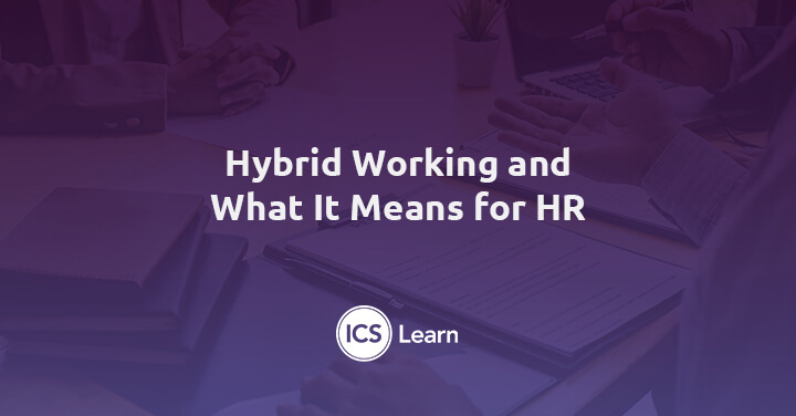Hybrid Working And What It Means For Hr
