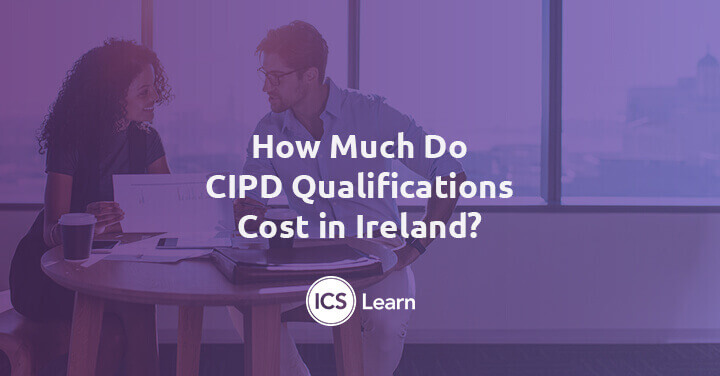 How Much Do Cipd Qualifications Cost In Ireland 1