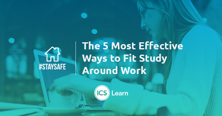 The 5 Most Effective Ways To Fit Study Around Work