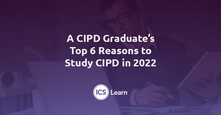 A Cipd Graduate S Top 6 Reasons To Study Cipd In 2022