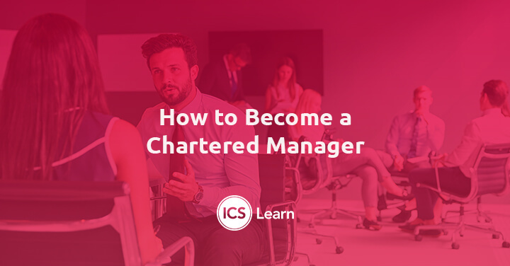 How To Become A Chartered Manager