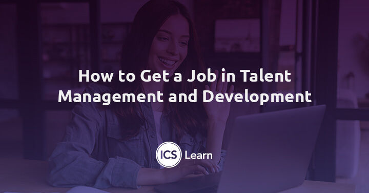 How To Get A Job In Talent Management And Development